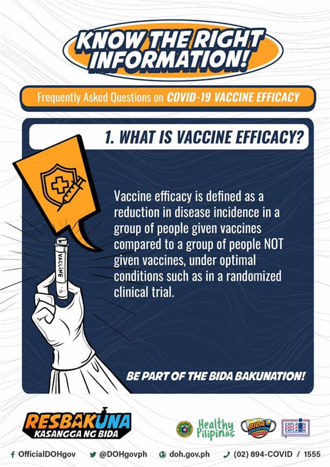 Vaccine efficacy is defined as a reduction in disease incidence in a group of people given vaccines compare to a group of people NOT given vaccines, under optimal conditions such as in a randomized clinical trial.